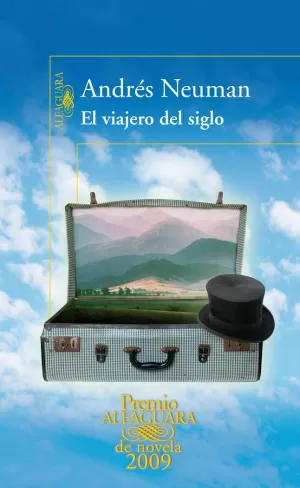 EL VIAJERO DEL SIGLO (PREMIO ALFAGUARA DE NOVELA 2009)