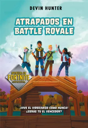 ATRAPADOS EN BATTLE ROYALE (FORTNITE: ATRAPADOS EN BATTLE ROYALE 1) ATRAPADOS EN BATTLE ROYALE (FORTNITE: ATRAPADOS EN BATTLE ROYALE 1)