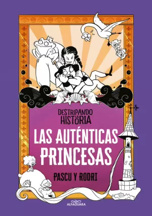 DESTRIPANDO LA HISTORIA - LAS AUTÉNTICAS PRINCESAS