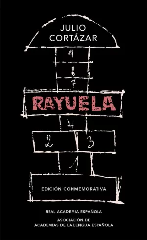 RAYUELA (EDICIÓN CONMEMORATIVA DE LA RAE Y LA ASALE)