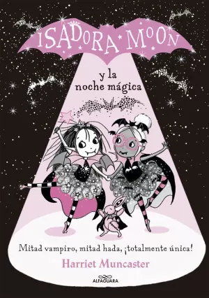 ISADORA MOON Y LA NOCHE MÁGICA (GRANDES HISTORIAS DE ISADORA MOON 2)