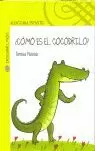 ¿CÓMO ES EL COCODRILO?