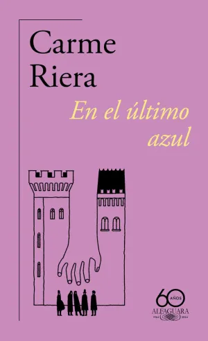EN EL ÚLTIMO AZUL (60.º ANIVERSARIO DE ALFAGUARA)