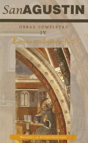 OBRAS COMPLETAS DE SAN AGUSTÍN. IV: ESCRITOS APOLOGÉTICOS (1.º): LA VERDADERA RE