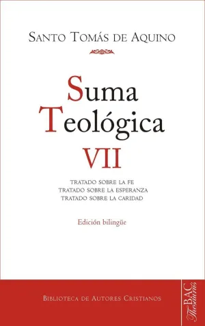 SUMA TEOLÓGICA. VII (2-2 Q.1-46): TRATADO SOBRE LA FE ; TRATADO SOBRE LA ESPERAN
