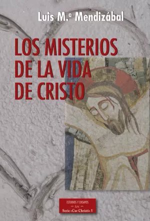 MISTERIOS DE LA VIDA DE CRISTO, LOS MISTERIOS DE LA VIDA DE CRISTO, LOS
