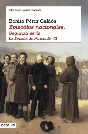 EPISODIOS NACIONALES II. LA ESPAÑA DE FERNANDO VII