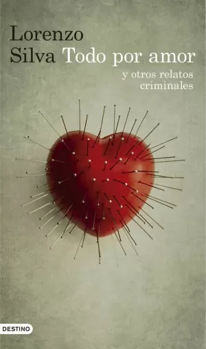 TODO POR AMOR Y OTROS RELATOS CRIMINALES TODO POR AMOR Y OTROS RELATOS CRIMINALES