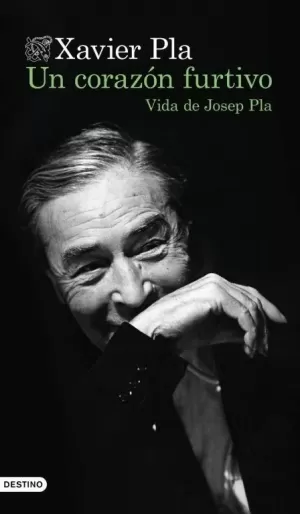 UN CORAZÓN FURTIVO. VIDA DE JOSEP PLA