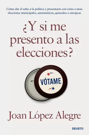 Y SI ME PRESENTO A LAS ELECCIONES