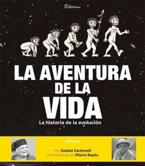 AVENTURA DE LA VIDA, LA. LA HISTORIA DE LA EVOLUCIÓN AVENTURA DE LA VIDA, LA. LA HISTORIA DE LA EVOLUCIÓN