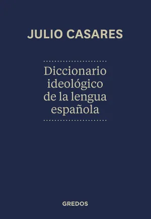 DICCIONARIO IDEOLÓGICO DE LA LENGUA ESPAÑOLA DICCIONARIO IDEOLÓGICO DE LA LENGUA ESPAÑOLA