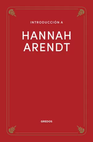 INTRODUCCIÓN A HANNAH ARENDT INTRODUCCIÓN A HANNAH ARENDT