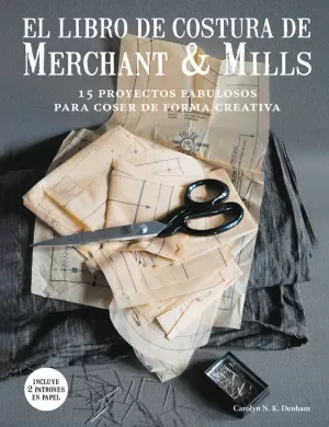 EL LIBRO DE COSTURA DE MERCHANT & MILLS EL LIBRO DE COSTURA DE MERCHANT & MILLS