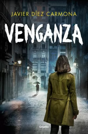VENGANZA (TRILOGÍA JUSTICIA 3) VENGANZA (TRILOGÍA JUSTICIA 3)