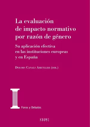 LA EVALUACIÓN DE IMPACTO NORMATIVO POR RAZÓN DE GÉNERO LA EVALUACIÓN DE IMPACTO NORMATIVO POR RAZÓN DE GÉNERO