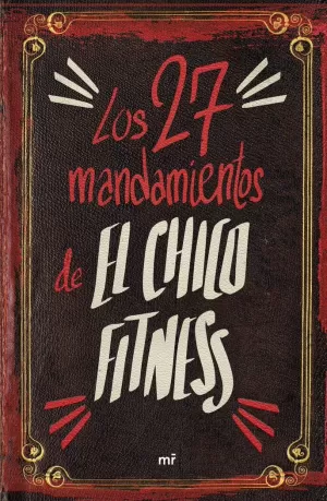 27 MANDAMIENTOS DE EL CHICO FITNESS