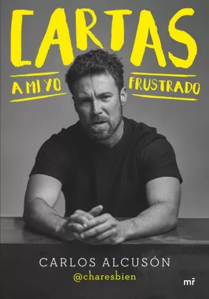 CARTAS A MI YO FRUSTRADO CARTAS A MI YO FRUSTRADO