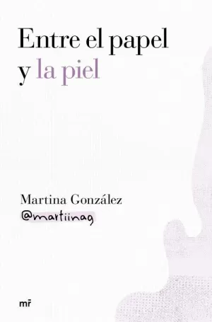ENTRE EL PAPEL Y LA PIEL ENTRE EL PAPEL Y LA PIEL