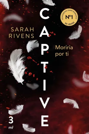 CAPTIVE: MORIRÍA POR TI CAPTIVE: MORIRÍA POR TI