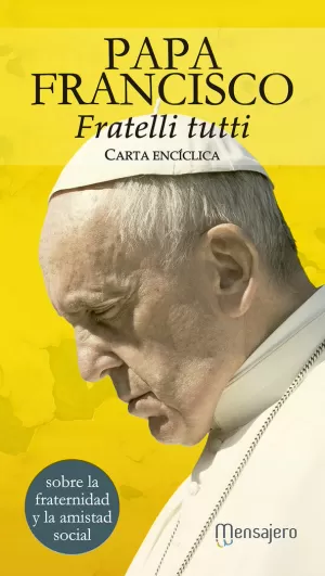 FRATELLI TUTTI. CARTA ENCÍCLICA FRATELLI TUTTI. CARTA ENCÍCLICA