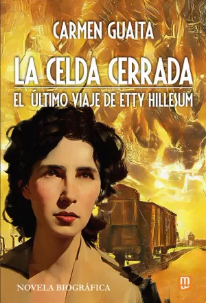 CELDA CERRADA ULTIMO VIAJE DE ETTY HILLESUM