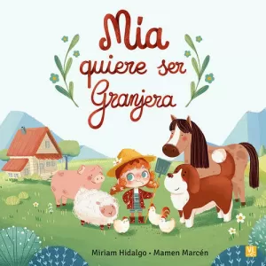MIA QUIERE SER GRANJERA MIA QUIERE SER GRANJERA