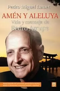 AMÉN Y ALELUYA. PEDRO ARRUPE