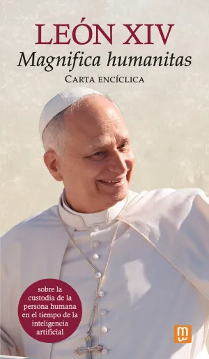 MAGNIFICA HUMANITAS. CARTA ENCICLICA