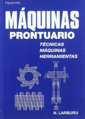MÁQUINAS PRONTUARIO. TÉCNICAS, MÁQUINAS, HERRAMIENTAS