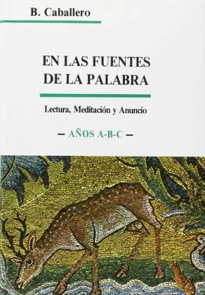 EN LAS FUENTES DE LA PALABRA. AÑOS A-B-C. HOMILÍAS DOMINICALES (3. ED.)