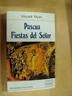PASCUA, FIESTAS DEL SEÑOR