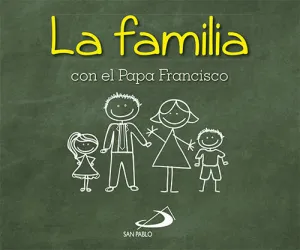 LA FAMILIA CON EL PAPA FRANCISCO