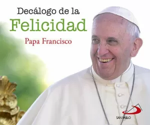 DECÁLOGO DE LA FELICIDAD DECÁLOGO DE LA FELICIDAD