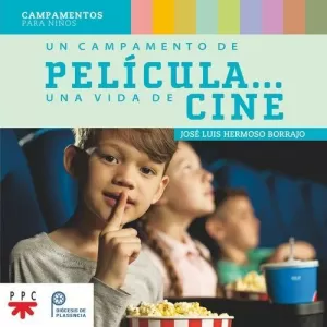UN CAMPAMENTO DE PELÍCULA
UNA VIDA DE CINE UN CAMPAMENTO DE PELÍCULA
UNA VIDA DE CINE