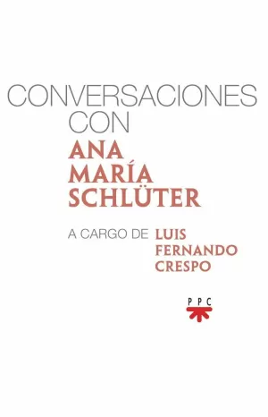 CONVERSACIONES CON ANA MARÍA SCHLÜTER CONVERSACIONES CON ANA MARÍA SCHLÜTER