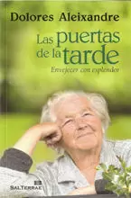 PUERTAS DE LA TARDE, LAS. ENVEJECER CON ESPLENDOR