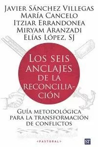 LOS SEIS ANCLAJES DE LA RECONCILIACIÓN LOS SEIS ANCLAJES DE LA RECONCILIACIÓN