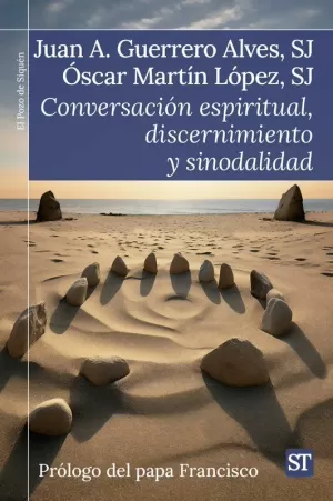 CONVERSACIÓN ESPIRITUAL, DISCERNIMIENTO Y SINODALIDAD CONVERSACIÓN ESPIRITUAL, DISCERNIMIENTO Y SINODALIDAD