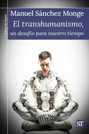 TRANSHUMANISMO, DESAFIO NUESTRO TIEMPO