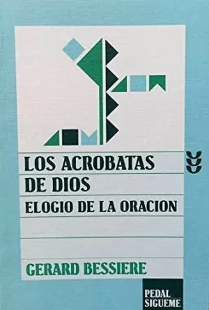 LOS ACRÓBATAS DE DIOS