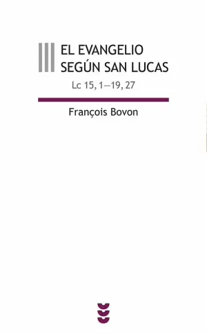 EL EVANGELIO SEGÚN SAN LUCAS III (LC 15,1-19,27)