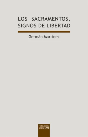 LOS SACRAMENTOS, SIGNOS DE LIBERTAD