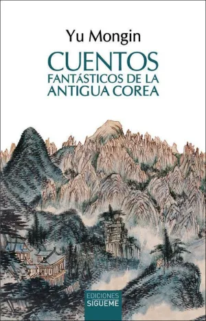 CUENTOS FANTASTCOS DE LA ANTIGUA COREA