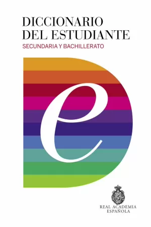DICCIONARIO DEL ESTUDIANTE. SECUNDARIA Y BACHILLERATO DICCIONARIO DEL ESTUDIANTE. SECUNDARIA Y BACHILLERATO