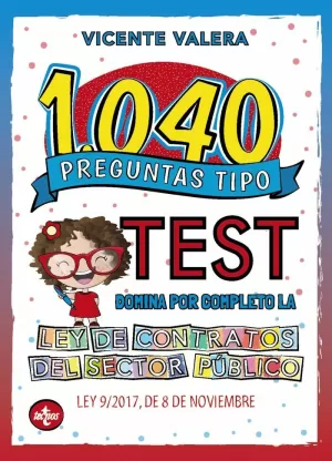 1040 PREGUNTAS TIPO TEST LEY DE CONTRATOS DEL SECTOR PÚBLICO