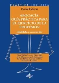 ABOGACIA. GUIA PRACTICA PARA EL EJERCICIO DE LA PROFESION