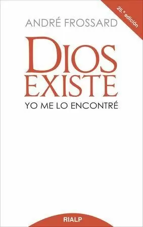 DIOS EXISTE. YO ME LO ENCONTRÉ