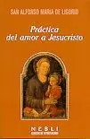 PRÁCTICA DEL AMOR A JESUCRISTO PRÁCTICA DEL AMOR A JESUCRISTO