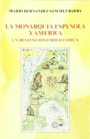 LA MONARQUÍA ESPAÑOLA Y AMÉRICA